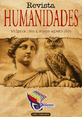 Revista Humanidades IV época, no1 marzo - agosto 2025